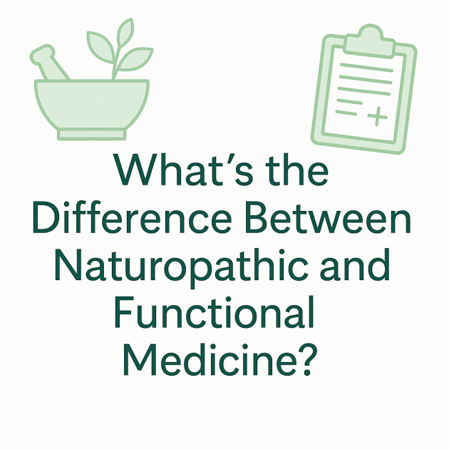 Blog- Naturopathic vs Functional Medicine